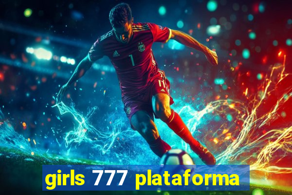 girls 777 plataforma